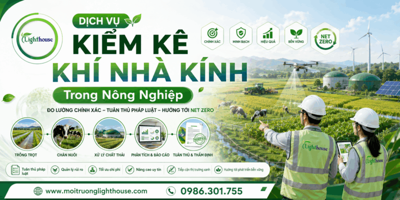 KIỂM KÊ KHÍ NHÀ KÍNH LĨNH VỰC NÔNG NGHIỆP 2026: LỘ TRÌNH PHÁP LÝ BẮT BUỘC VÀ GIẢI PHÁP CHIẾN LƯỢC TỪ MÔI TRƯỜNG LIGHTHOUSE